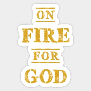 On FIRE for GOD Sticker